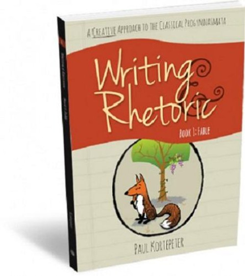 Writing & Rhetoric Book 1: Fable - Student Edition - A one-semester course for grades 3 or 4 and up