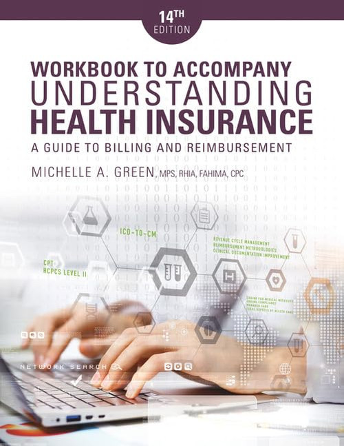 Student Workbook for Green's Understanding Health Insurance: A Guide to Billing and Reimbursement, 14th