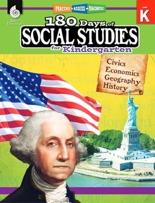 180 Days of Social Studies: Grade K - Daily Social Studies Workbook for Classroom and Home, Cool and Fun Civics Practice, Kindergarten Elementary School Level History Activities Created by Teachers