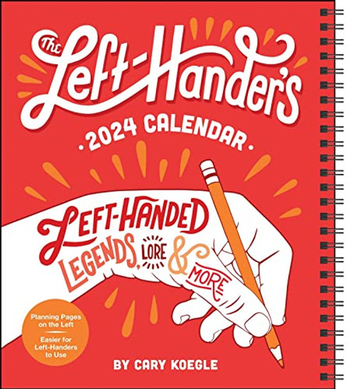 The Left-Hander's 12-Month 2024 Weekly Planner Calendar: Left-Handed Legends, Lore & More