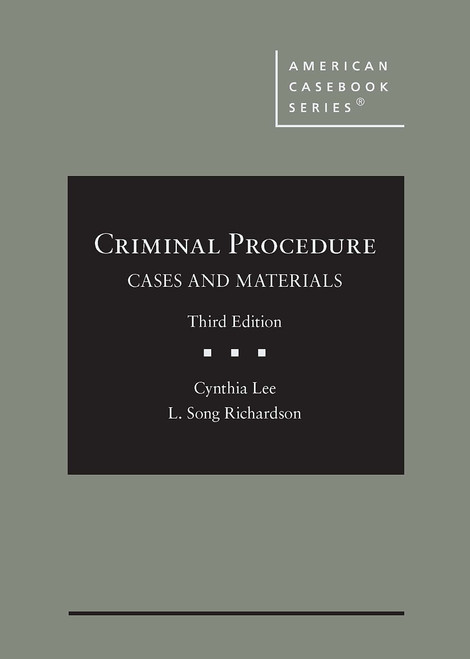 Criminal Procedure, Cases and Materials (American Casebook Series)