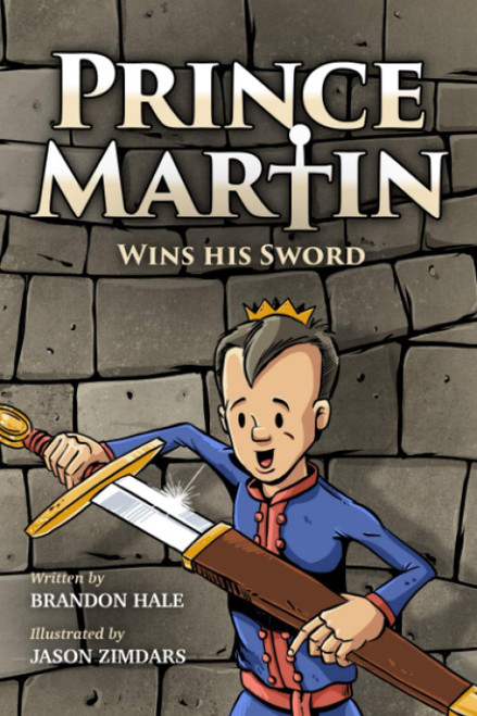 Prince Martin Wins His Sword: A Classic Tale About a Boy Who Discovers the True Meaning of Courage, Grit, and Friendship (Grayscale Art Edition) (Prince Martin Epic)