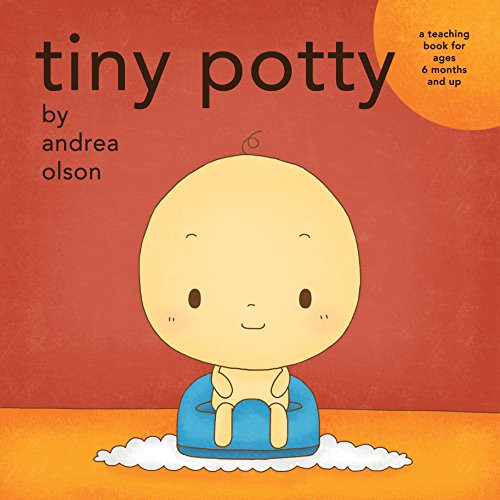 Tiny Potty: a teaching book for ages 6 months and up