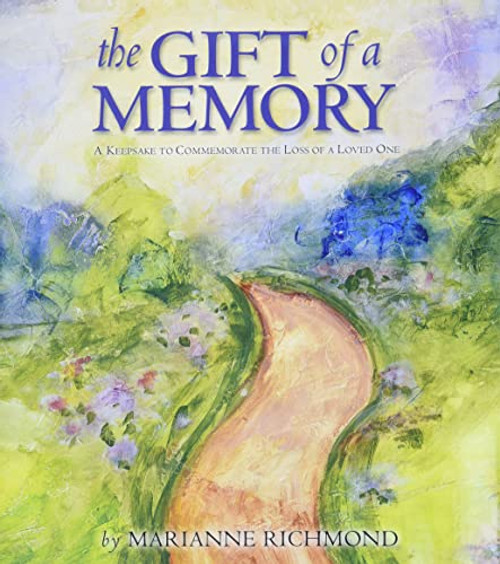 The Gift of a Memory: A Keepsake Sympathy, Memorial, or Bereavement Gift for Kids or Adults to Commemorate the Loss of a Loved One (Marianne Richmond)