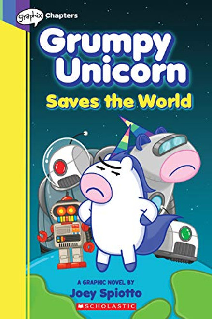 Grumpy Unicorn Saves the World: A Graphic Novel (2) (Grumpy Unicorn, 2)