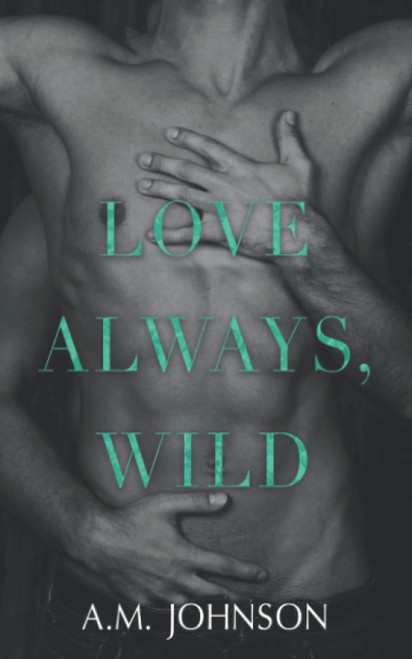 Love Always, Wild (For Him)