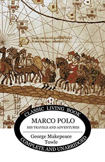 Marco Polo: his travels and adventures.