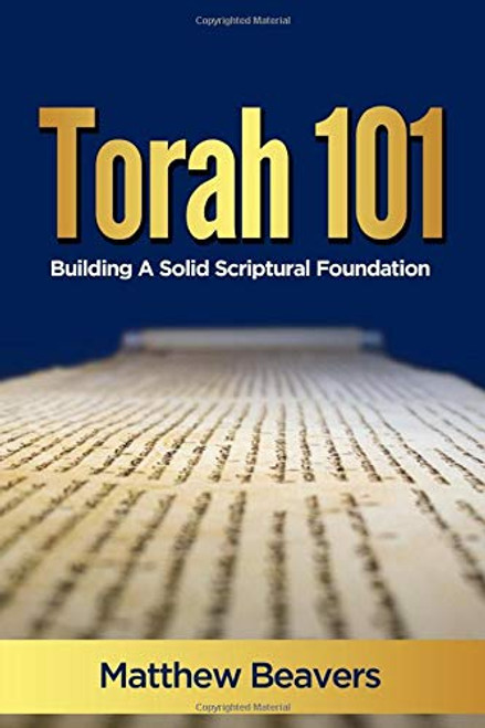 Torah 101: Building A Solid Scriptural Foundation