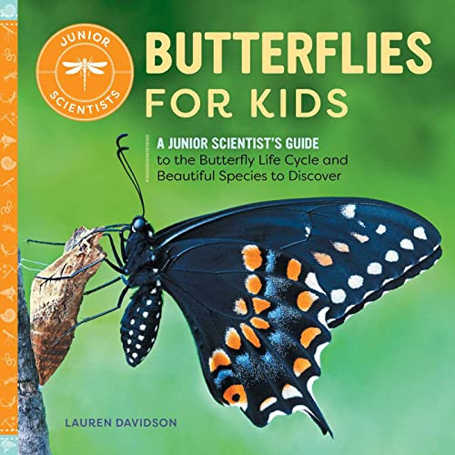 Butterflies for Kids: A Junior Scientist's Guide to the Butterfly Life Cycle and Beautiful Species to Discover