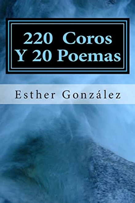 200 Coros Y 20 Poemas: Alabanza y Adoracion a Dios (Spanish Edition)