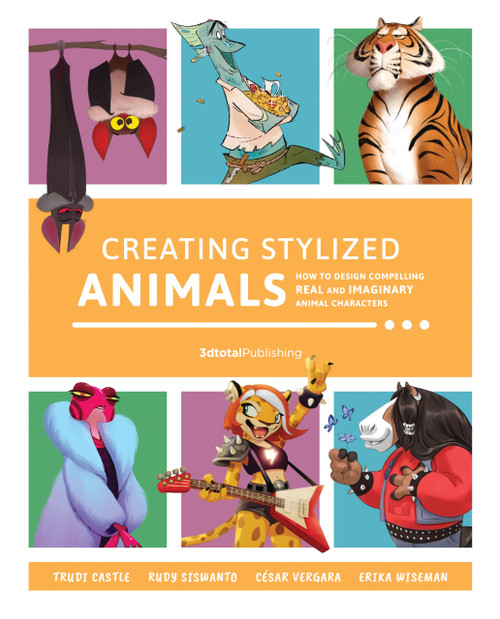 Creating Stylized Animals: How to design compelling real and imaginary animal characters