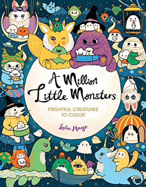A Million Little Monsters: Frightful Creatures to Color (A Million Creatures to Color)
