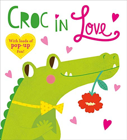 Pop-Up Friends: Croc in Love: Full of pop-up fun! (Priddy Pop-Up)