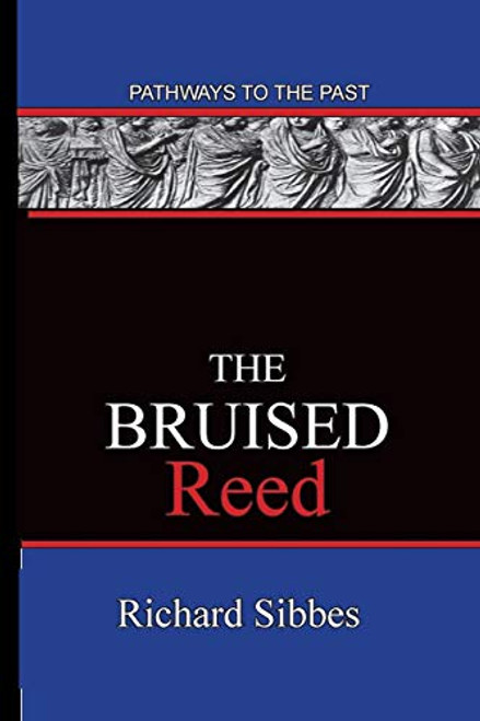 The Bruised Reed: Pathways To The Past