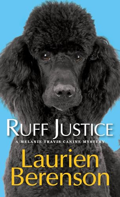 Ruff Justice (A Melanie Travis Canine Mystery)