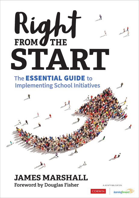 Right From the Start: The Essential Guide to Implementing School Initiatives