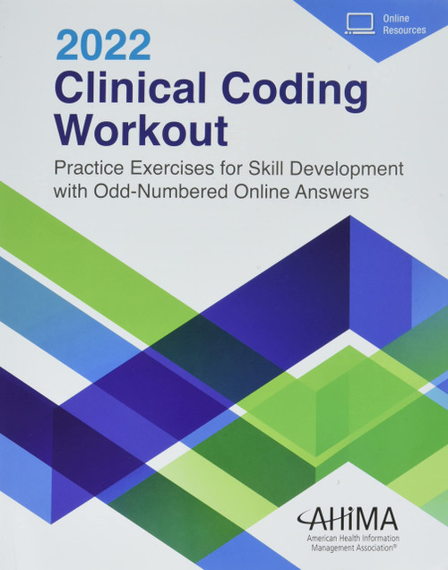 Clinical Coding Workout 2022: Practice Exercises for Skill Development with Odd-Numbered Online Answers