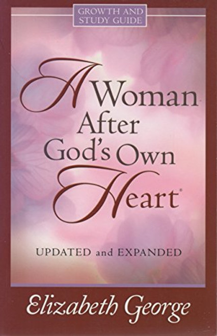 A Woman After God's Own Heart Growth and Study Guide