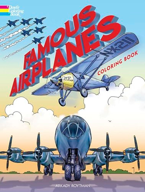 Famous Airplanes Coloring Book (Dover Planes Trains Automobiles Coloring)