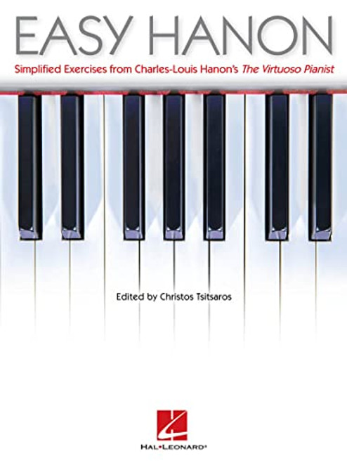 Easy Hanon-Simplified Exercises From Charles-Louis Hanon's The Virtuoso Pianist