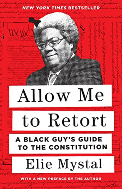 Allow Me to Retort: A Black Guys Guide to the Constitution