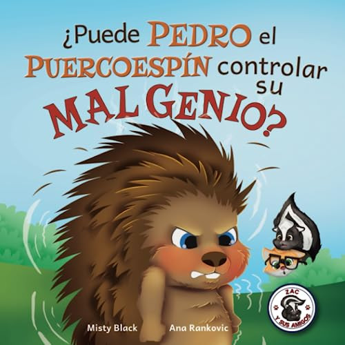 Puede Pedro el Puercoespn controlar su mal genio? (Zac y sus amigos) (Spanish Edition)