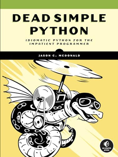 Dead Simple Python: Idiomatic Python for the Impatient Programmer
