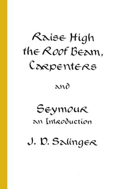 Raise High the Roof Beam, Carpenters and Seymour: An Introduction