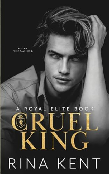 Cruel King: A Dark New Adult Romance (Royal Elite)