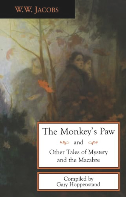 The Monkey's Paw and Other Tales of Mystery and the Macabre