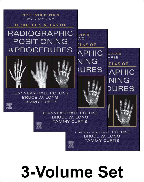Merrill's Atlas of Radiographic Positioning and Procedures - 3-Volume Set (Merrill's Atlas of Radiographic Positioning and Procedures, 1-3)