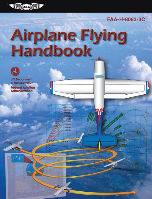 Airplane Flying Handbook (2023): FAA-H-8083-3C (ASA FAA Handbook Series)