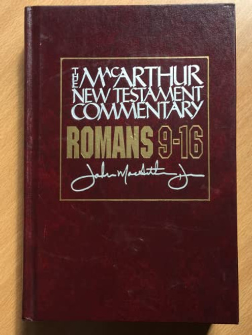 Romans 9-16 MacArthur New Testament Commentary (Volume 16) (MacArthur New Testament Commentary Series)