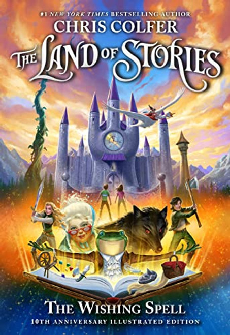 The Land of Stories: The Wishing Spell: 10th Anniversary Illustrated Edition