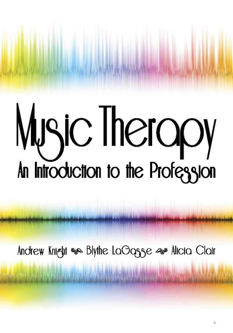 Music Therapy: An Introduction to the Profession