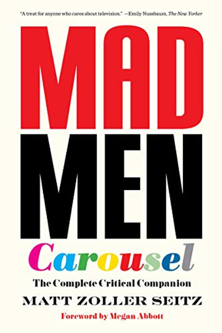 Mad Men Carousel (Paperback Edition): The Complete Critical Companion