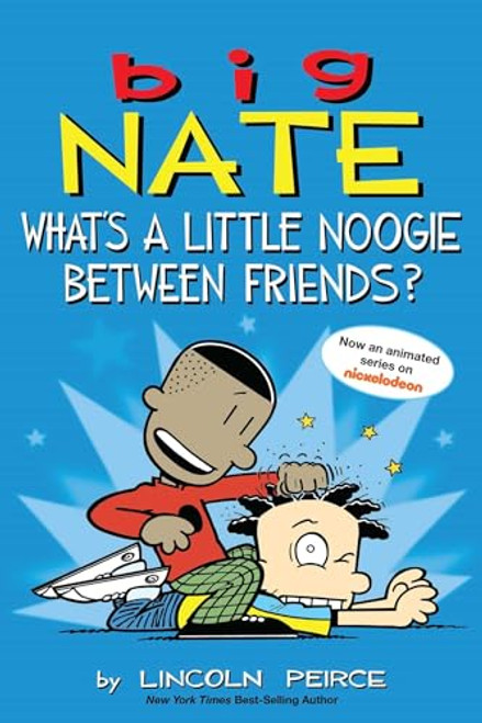 Big Nate: What's a Little Noogie Between Friends? (Volume 16)