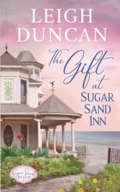 The Gift At Sugar Sand Inn: Clean and Wholesome Contemporary Women's Fiction (Sugar Sand Beach)