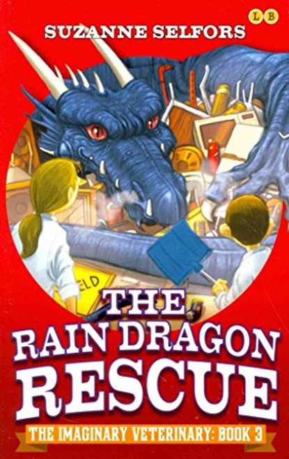 The Rain Dragon Rescue (The Imaginary Veterinary, 3)