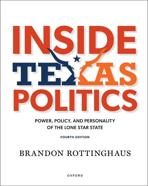 Inside Texas Politics: Power, Policy, and Personality in the Lone Star State