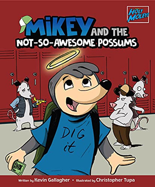 Mikey and the Not-So Awesome Possums (Holy Moleys)