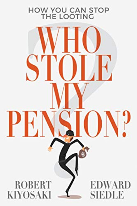 Who Stole My Pension?: How You Can Stop the Looting