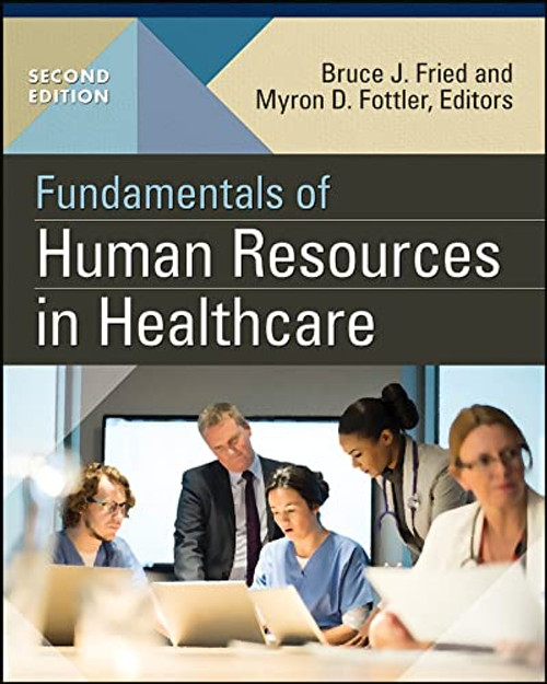 Fundamentals of Human Resources in Healthcare, Second Edition (Gateway to Healthcare Management)