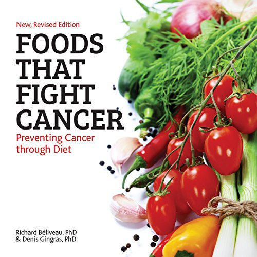 Foods That Fight Cancer: Preventing Cancer Through Diet