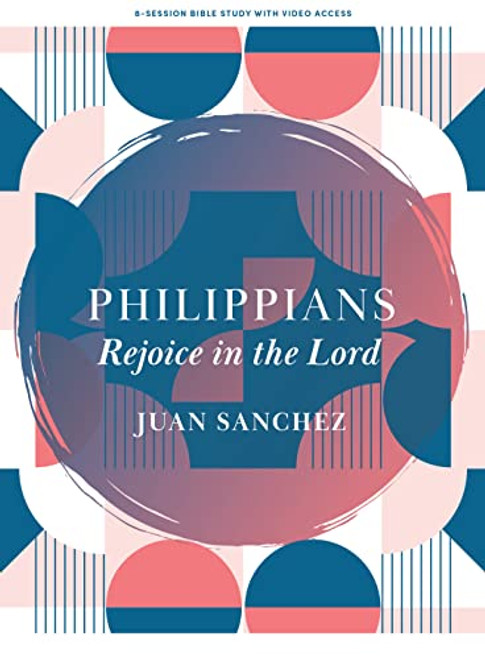 Philippians - Bible Study Book with Video Access: Rejoice in the Lord