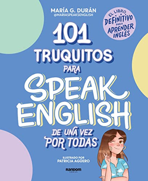 101 truquitos para speak English de una vez por todas: El libro definitivo para aprender ingls / 101 Little Tricks for Speaking English Once and for All (Spanish Edition)