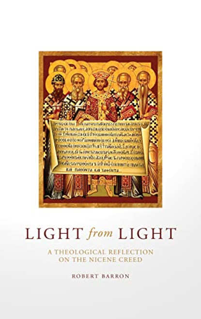 Light from Light: A Theological Reflection on the Nicene Creed
