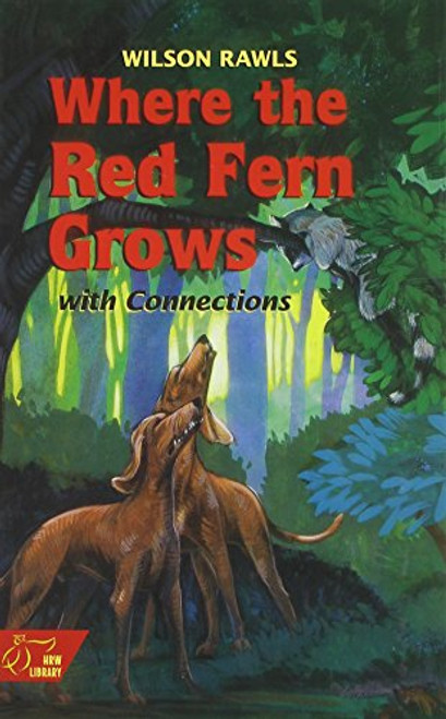Student Text: Where the Red Fern Grows (Holt McDougal Library, Middle School with Connections)