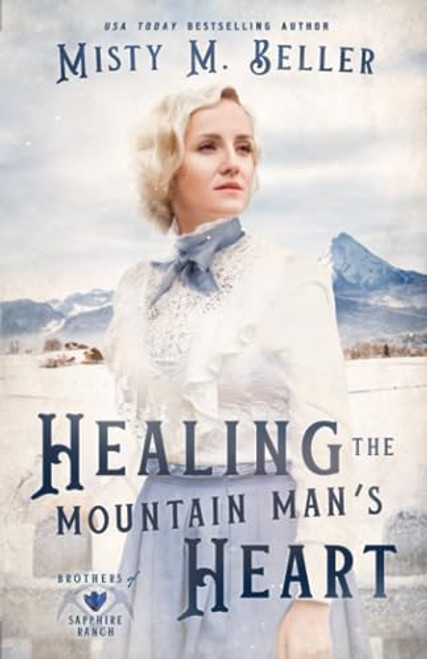 Healing the Mountain Man's Heart (Brothers of Sapphire Ranch)