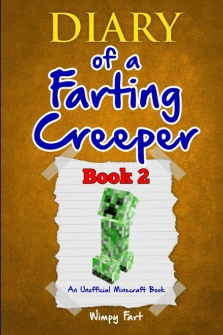 Diary of a Farting Minecraft Creeper: Book 2: How Does the Creeper DOUBLE His Power? (Diary of a Farting Creeper)
